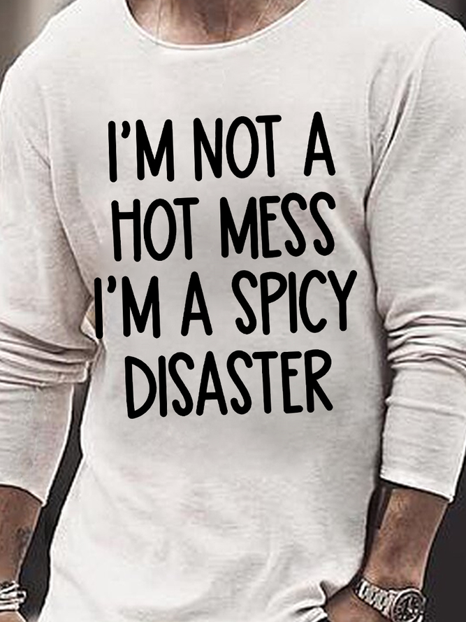 Mens I Am Not A Hot Mess I Am A Spicy Disaster Funny Graphics Printed Text Letters Casual Top