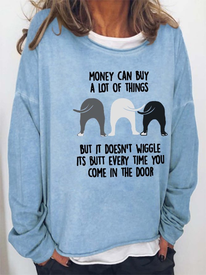Women's Money Can Buy A Lot Of Things But It Doesn’t Wiggle It's Butt Animal Crew Neck Casual Sweatshirt