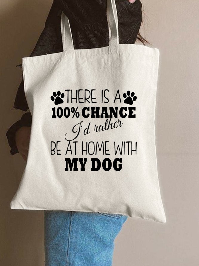 There Is 100% Chance I'd Rather Be At Home With My Dog Animal Graphic Shopping Tote Bag