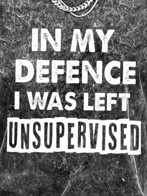 Mens In My Defence I Was Left Unsupervised Funny Graphics Printed Regular Fit Crew Neck Text Letters T-Shirt