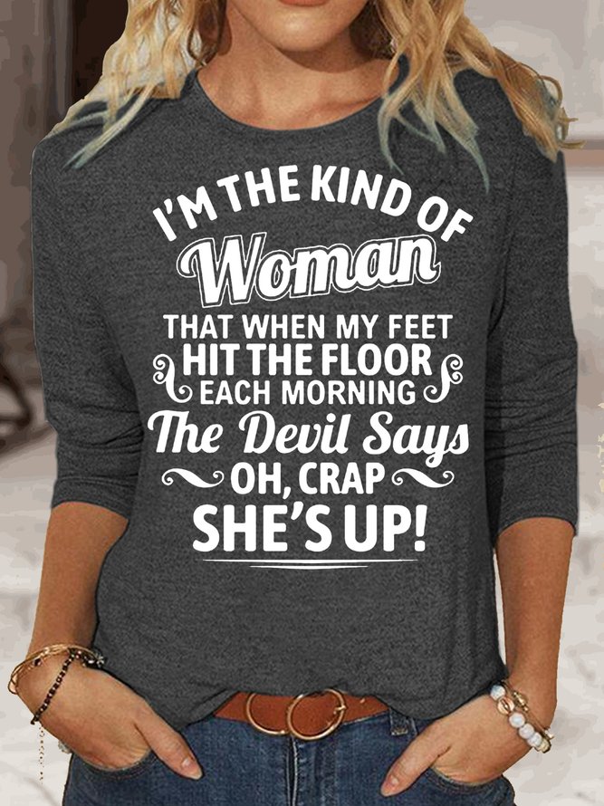 Womens Funny I'm The Kind Of  Woman Crew Neck Top