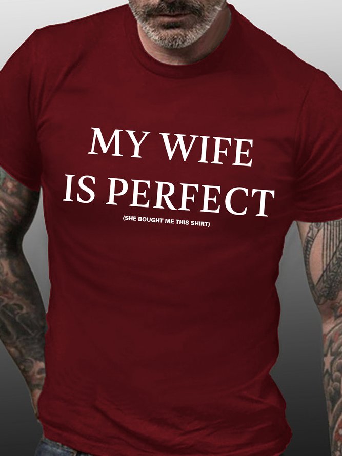 Mens My Wife Is Perfect She Bought Me This Shirt Funny Graphics Printed Cotton Crew Neck Text Letters T-Shirt