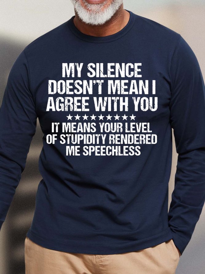 Men My Silence Doesn’t Mean I Agree With You It Means Your Level Of Stupidity Rendered Me Speechless Cotton Top