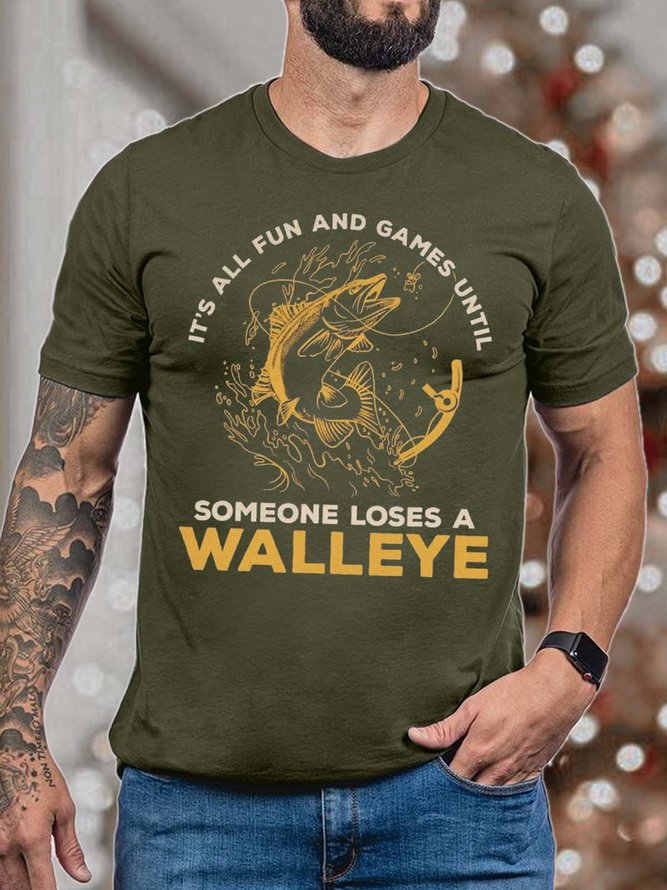 Men It’s All Fun And Games Until Someone Loses A Walleye Crew Neck Cotton T-Shirt