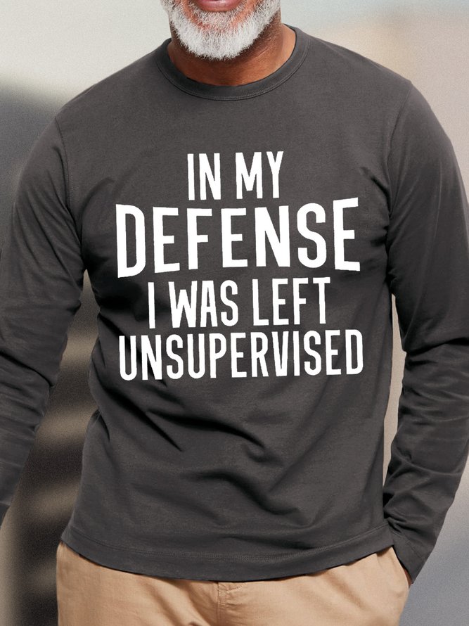 In My Defense I Was Left Unsupervised Men's Long Sleeve T-Shirt