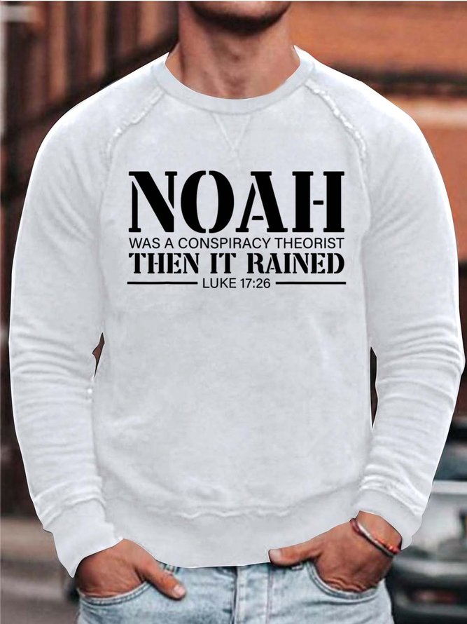 Men Noah Was A Conspiracy Theorist Then It Rained Text Letters Sweatshirt