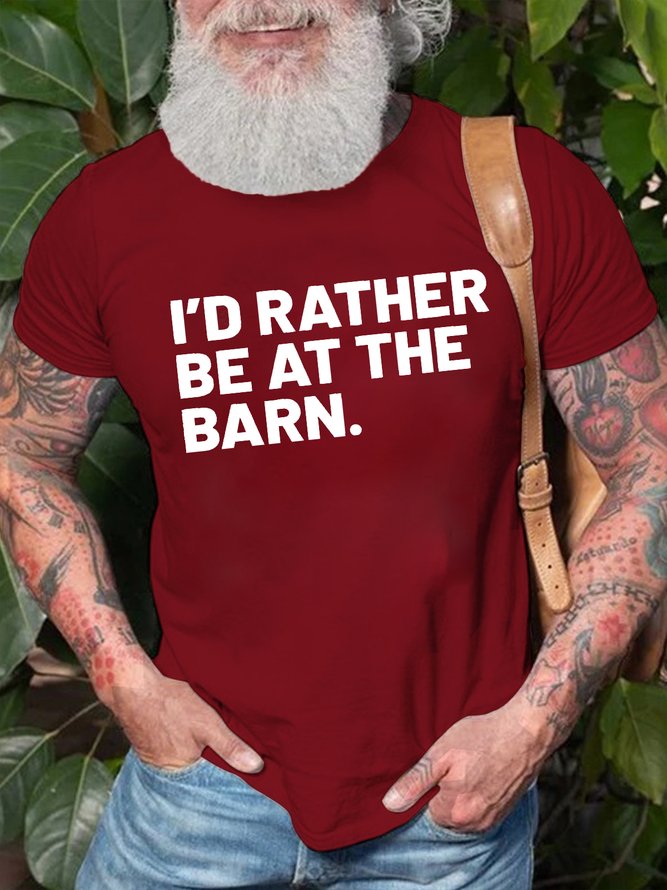 Mens I'd Rather Be At The Barn Funny Graphic Print Text Letters Cotton T-Shirt