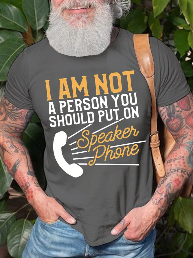 Mens I Am Not A Person You Should Put On Speaker Phone Funny Graphic Print Loose Text Letters Cotton T-Shirt