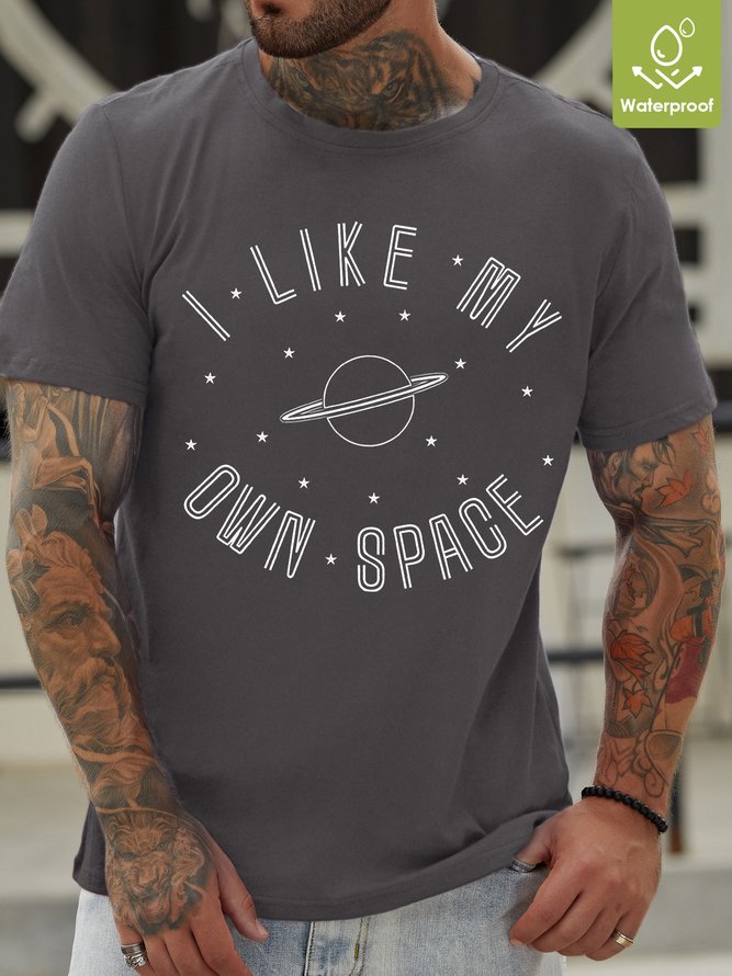 Mens I Like My Own Space Funny Graphic Print Text Letters Waterproof Oilproof And Stainproof Fabric Casual T-Shirt