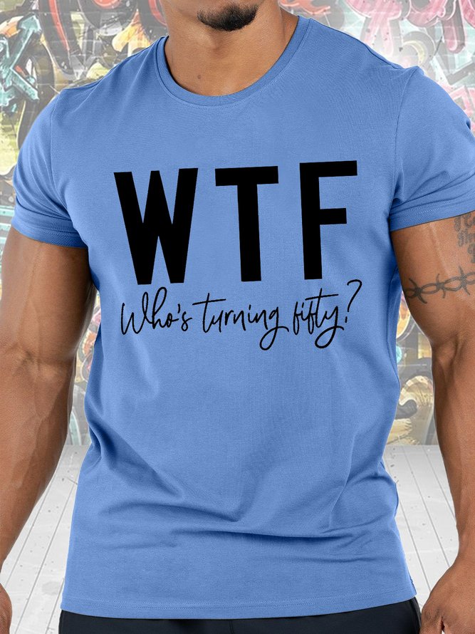 Mens Who Is Turning Fifty Funny Graphic Print Text Letters Cotton T-Shirt