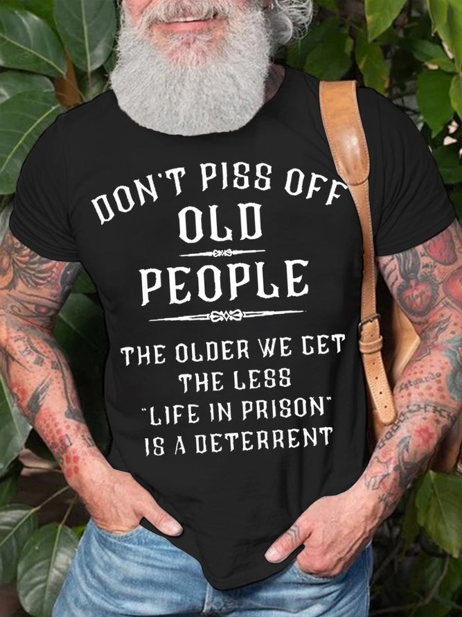 Mens Don't Piss Off Old People Funny Graphic Print Cotton Casual Text Letters T-Shirt
