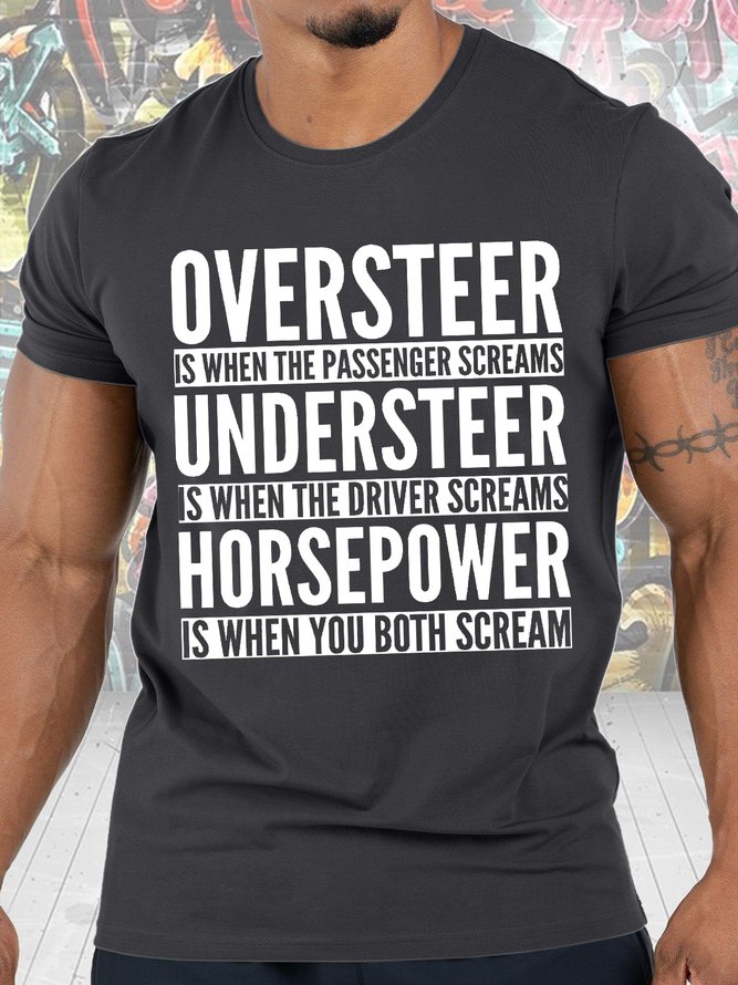 Mens Oversteer Understeer Horsepower Is When You Both Scream Funny Graphic Print Cotton Casual Text Letters T-Shirt