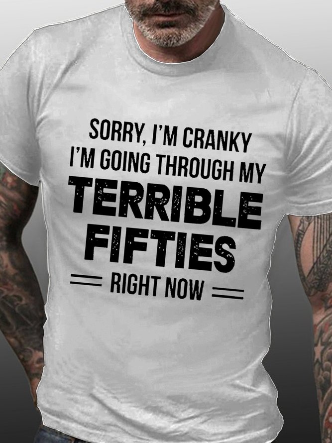 Men  Funny Word Sorry I’m Cranky I’m Going Through A Terrible Fifties Casual Cotton T-Shirt