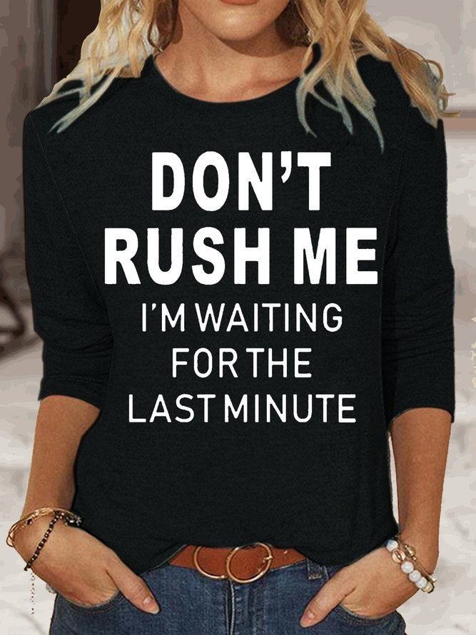 Womens Funny Letter Print Don't Rush Me Crew Neck Casual Top