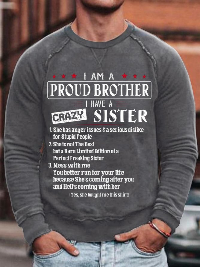 I Am A Proud Brother I Have A Crazy Sister Men's Sweatshirt