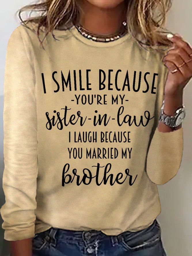 Women Funny Word I Smile Because You're My Sister In Law  Simple Long sleeve Top