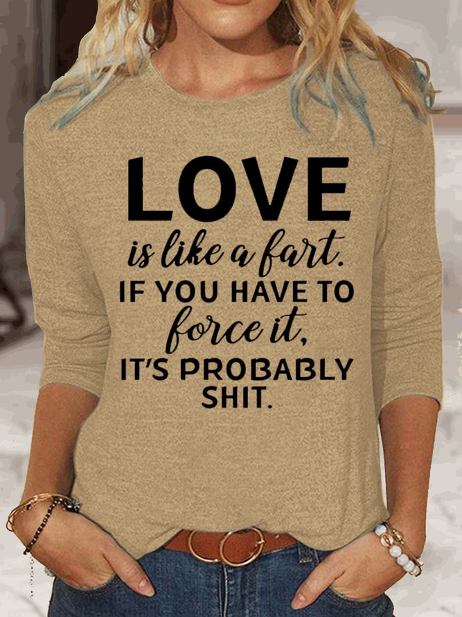 Womens Funny Letter Love Is Like A Fart Casual Top