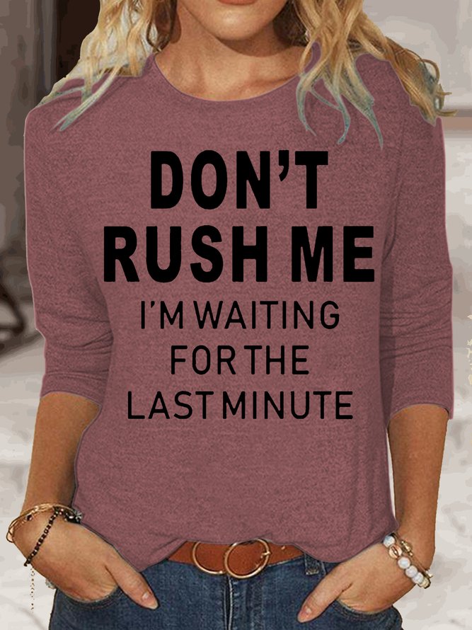 Womens Funny Letter Print Don't Rush Me Crew Neck Casual Top