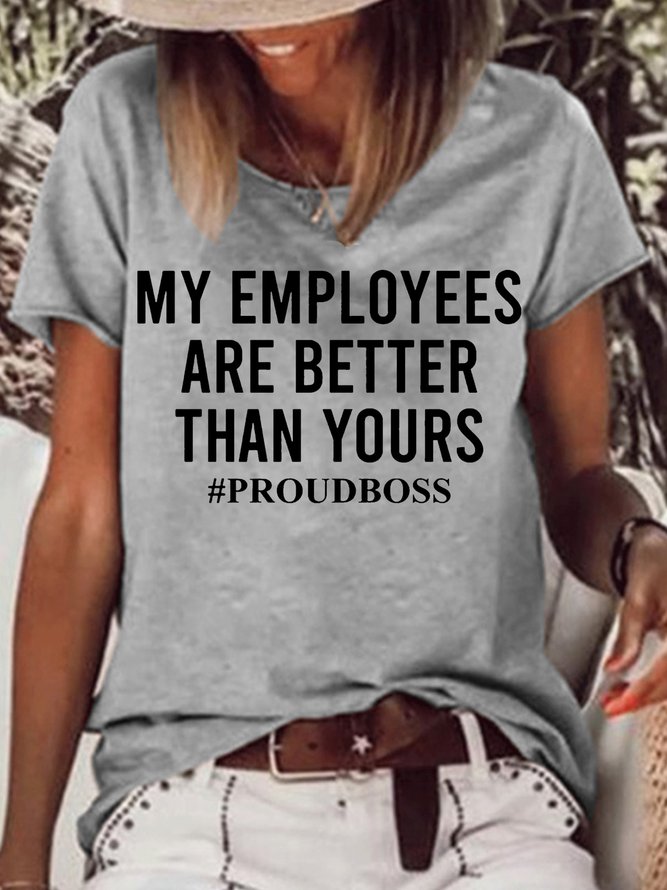 Womens Funny Boss Letter My Employees Are Better Than Yours Letters T-Shirt