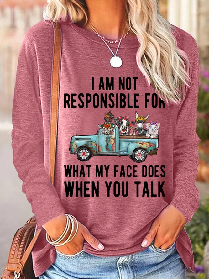I Am Not Responsible For What My Face Does When You Talk Women's Long Sleeve T-Shirt