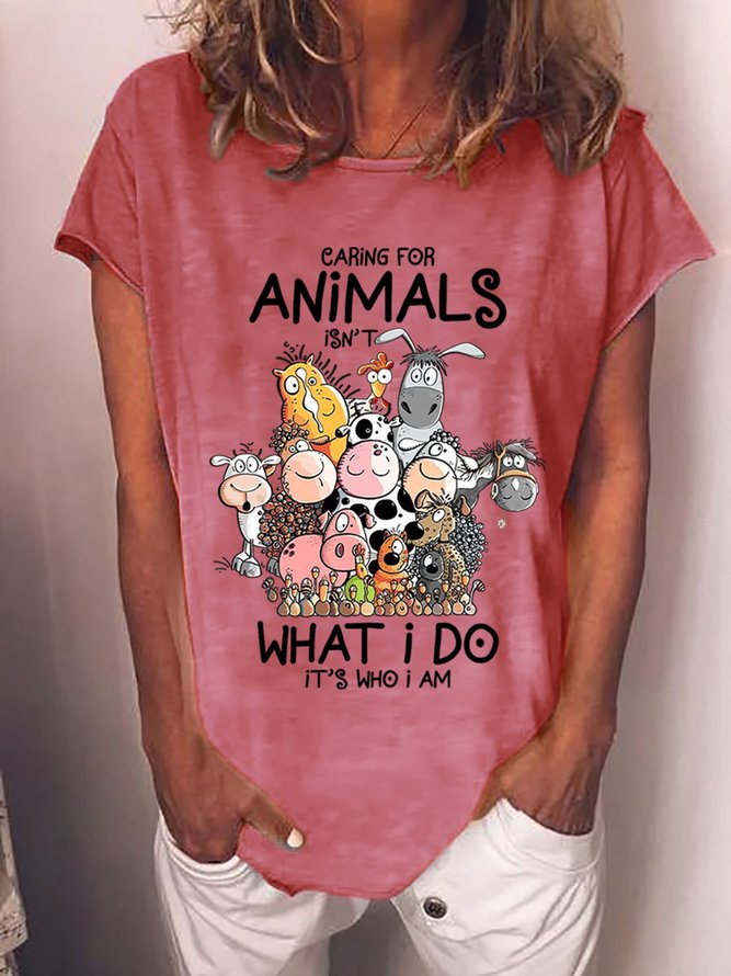 Caring For Animal Isn't What I Do It's Who I Am Women's T-Shirt