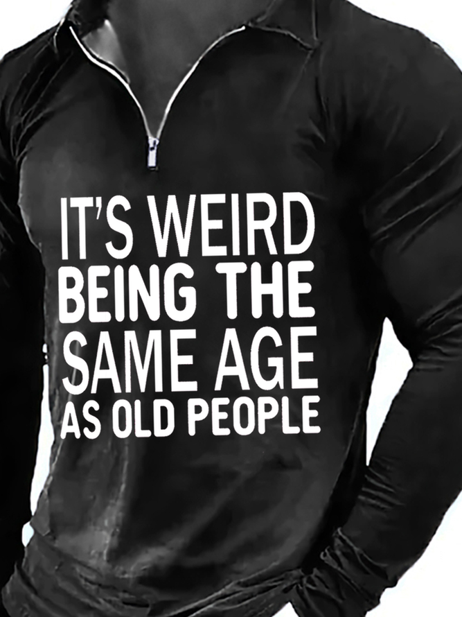 Mens It Is Weird Being The Same Age As Old People Funny Graphic Print Text Letters Polo Collar Polo Shirt