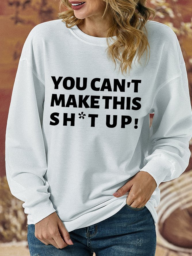 Lilicloth X Kat8lyst You Can't Make This Shit Up Women's Sweatshirt