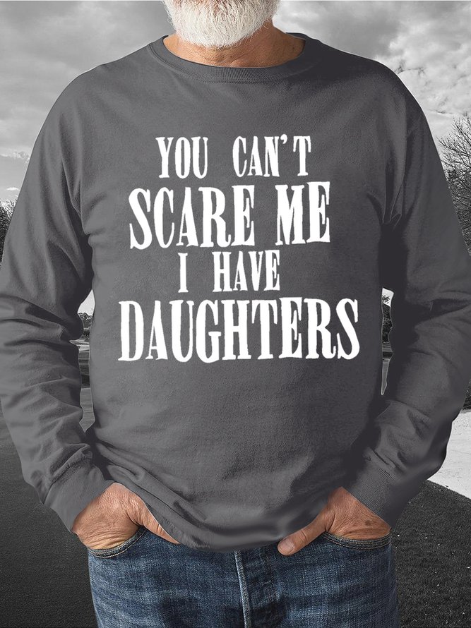 Men's You Can't Scare Me I Have Daughters Funny Graphics Printed Casual Crew Neck Text Letters Sweatshirt