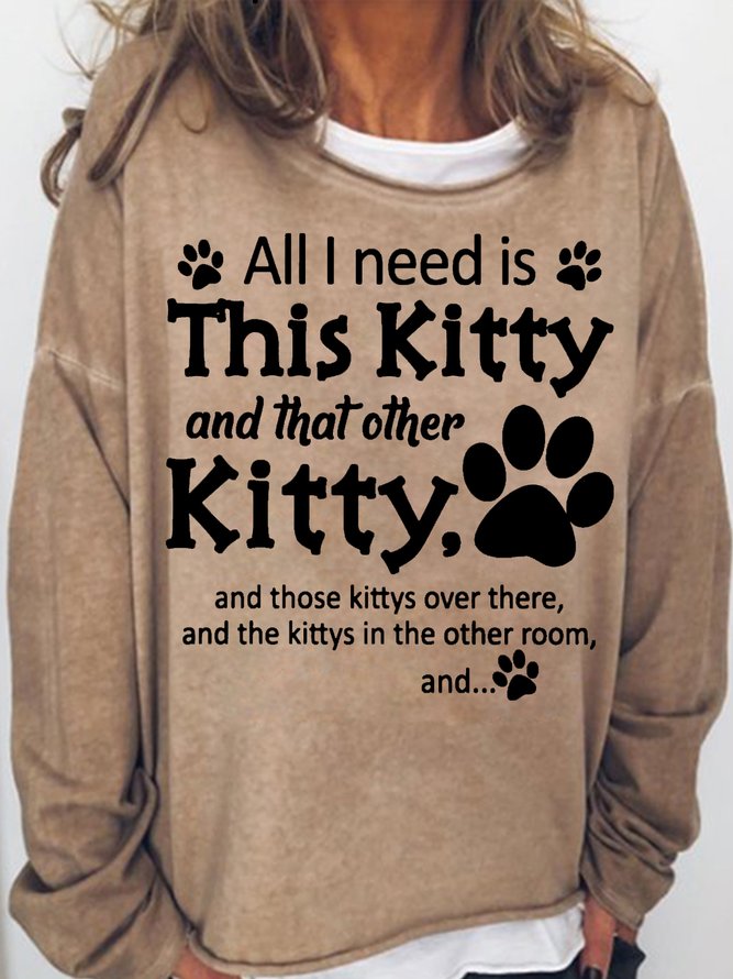 Women All I Need Is This Kitty And That Other Kitty Cat Lover Sweatshirt