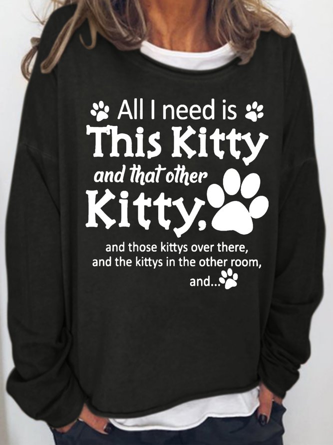 Women All I Need Is This Kitty And That Other Kitty Cat Lover Sweatshirt