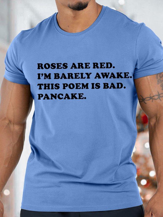 Men's Roses Are Red I Am Barely Awake This Poem Is Bad  Funny Valentine's Day Graphic Print Cotton Text Letters Casual T-Shirt