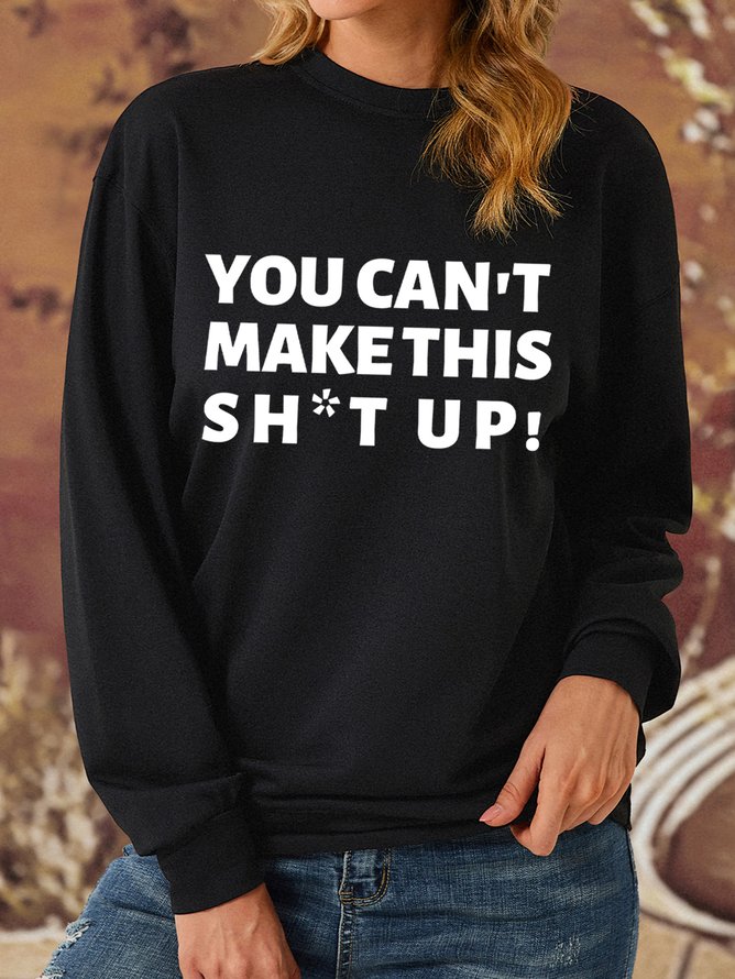 Lilicloth X Kat8lyst You Can't Make This Shit Up Women's Sweatshirt