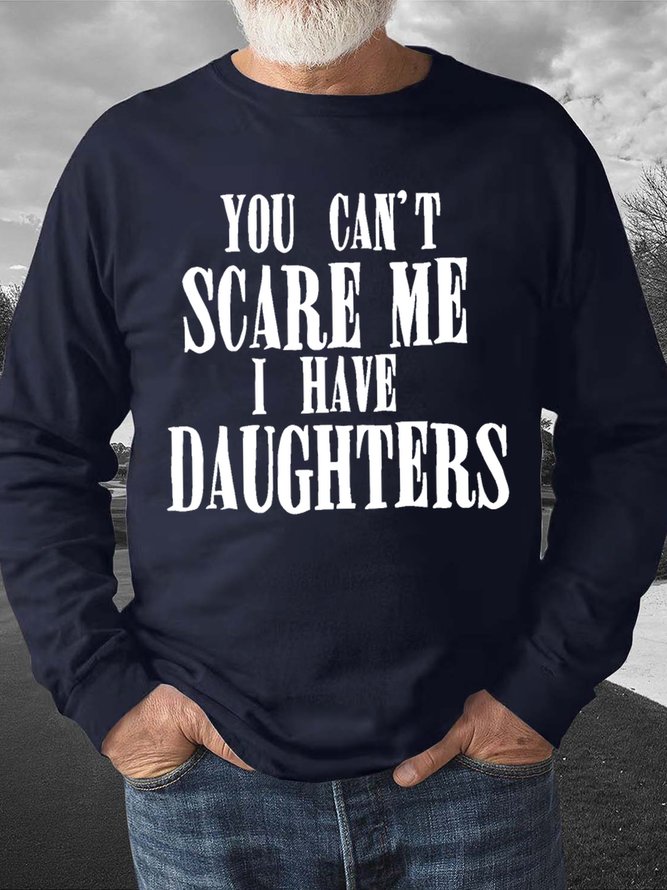 Men's You Can't Scare Me I Have Daughters Funny Graphics Printed Casual Crew Neck Text Letters Sweatshirt