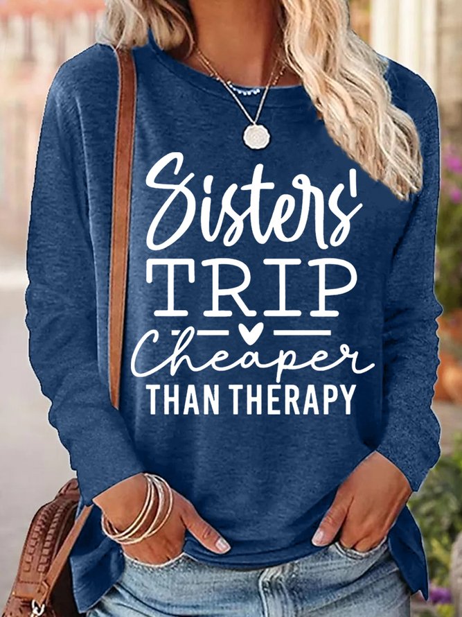 Funny Sister Gift Sisters Trip Cheaper Than Therapy Womens Casual Top