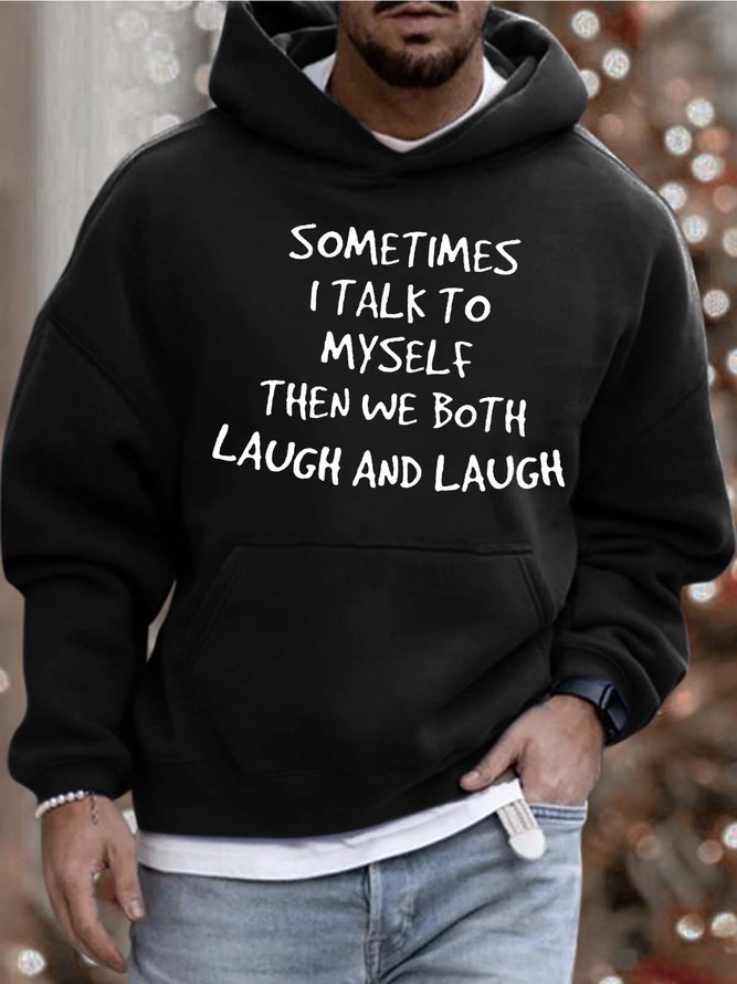Men’s Sometimes I Talk To Myself Then We Both Laugh And Laugh Casual Loose Sweatshirt