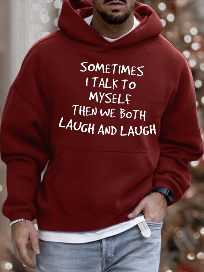 Men’s Sometimes I Talk To Myself Then We Both Laugh And Laugh Casual Loose Sweatshirt