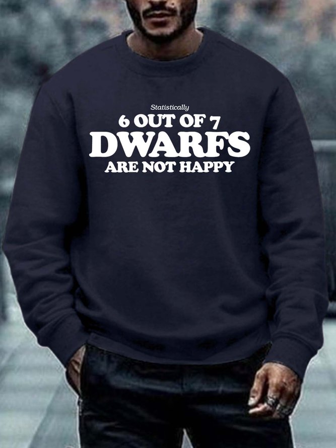 Men’s Statistically 6 Out Of 7 Dwarfe Are Not Happy Crew Neck Casual Text Letters Regular Fit Sweatshirt