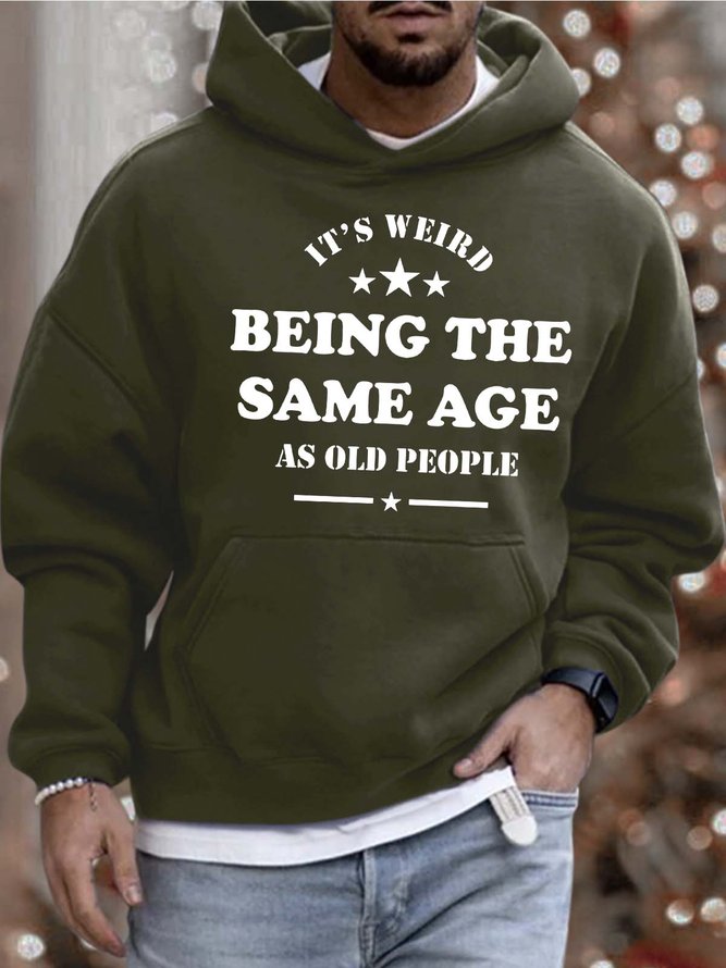 Men’s It’s Weird Being The Same Age As Old People Hoodie Casual Loose Text Letters Sweatshirt