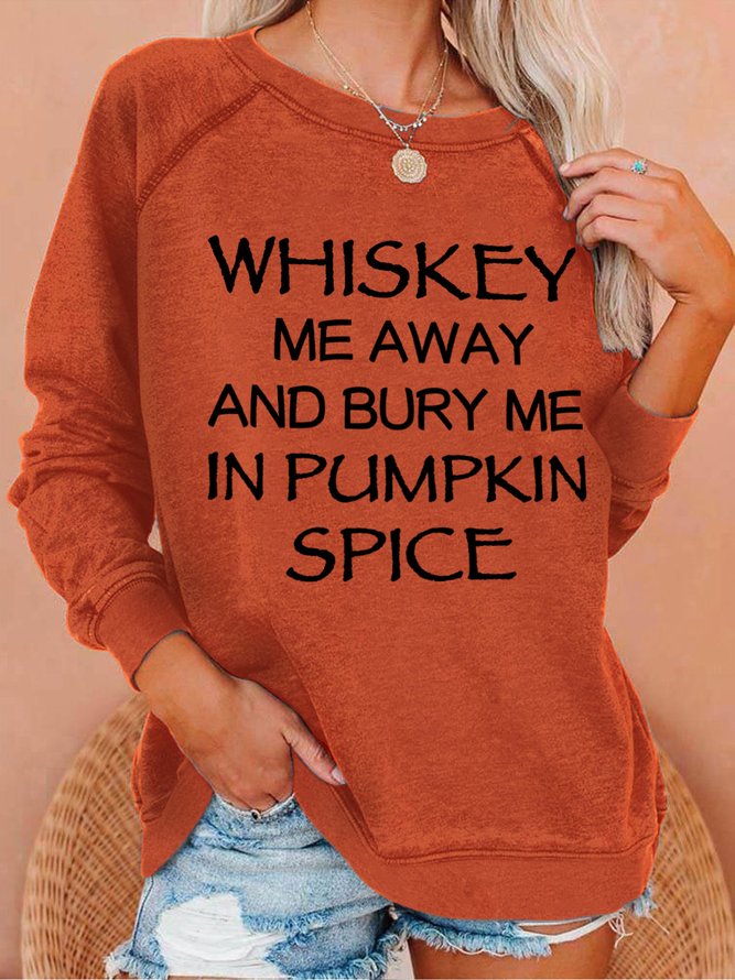 Lilicloth X Lacey Funny Fall Gift Whiskey Me Away And Bury Me In Pumpkin Spice Womens Sweatshirt