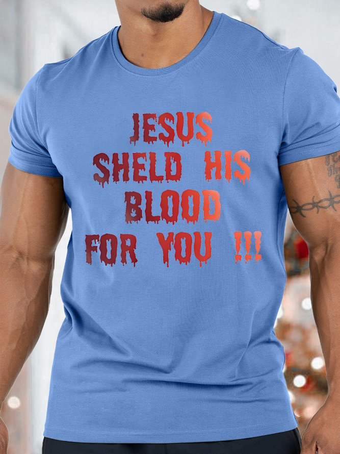 Men's Jesus Sheld His Blood For You Funny Graphic Print Cotton Casual Loose Crew Neck T-Shirt