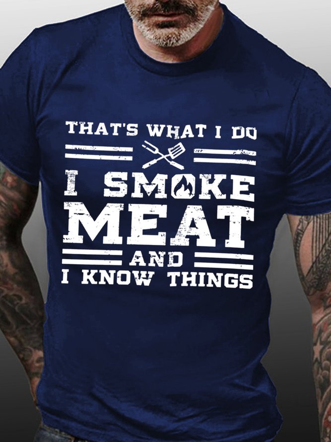 Thats What I Do I Smoke Meat And I Know Things Mens T-Shirt