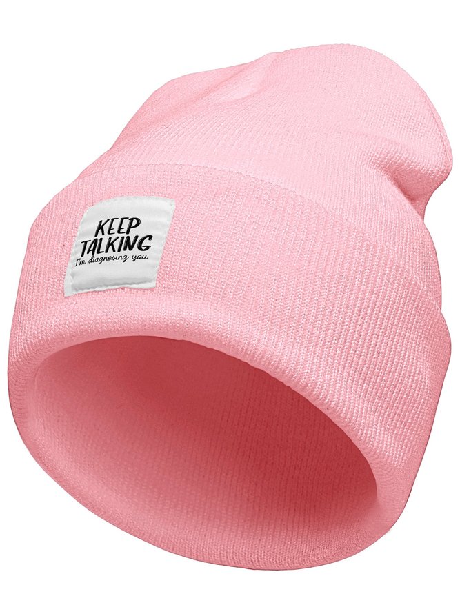 Keep Talking I‘m diagonsing You Funny Text Letter Beanie Hat
