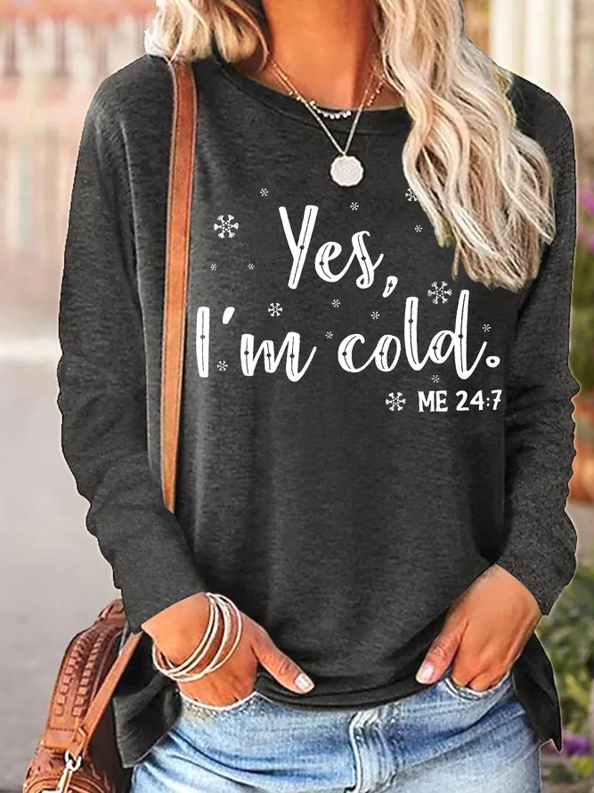 Women's Yes I Am Cold Me 24:7 Funny Graphic Print Christmas Crew Neck Casual Top