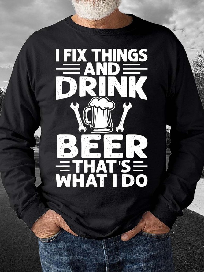Men’s I Fix Things And Drink Beer That’s What I Do Text Letters Casual Crew Neck Sweatshirt