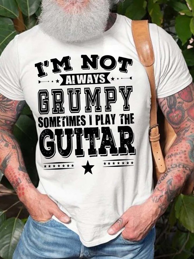 Men’s I’m Not Always Grumpy Sometimes I Play The Guitar Crew Neck Fit Casual T-Shirt