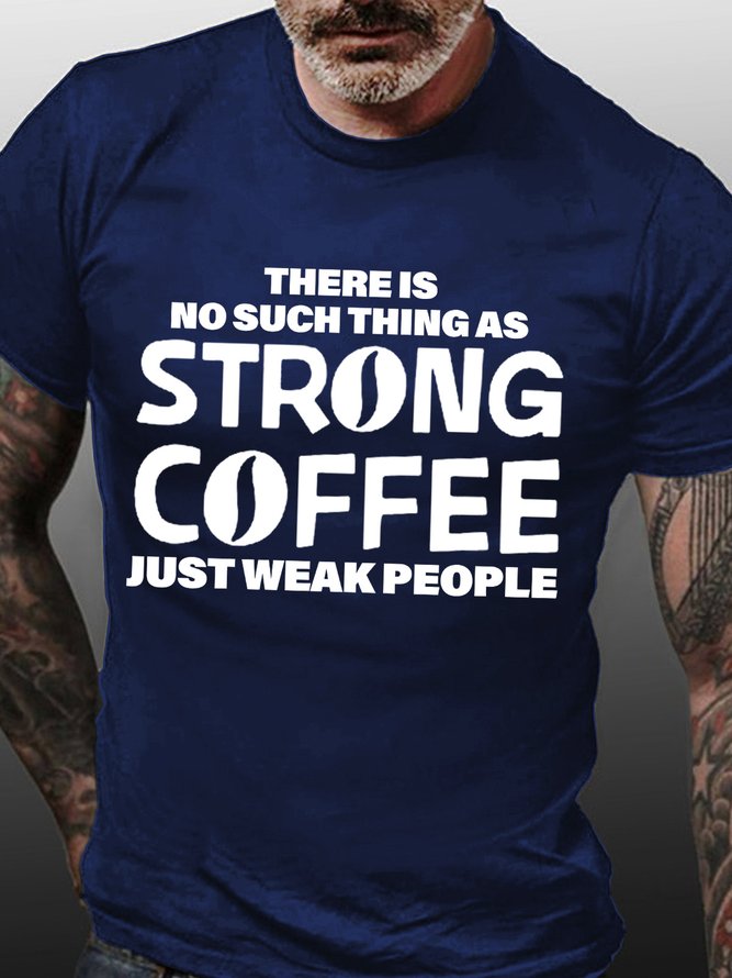 Lilicloth X Herbert No Such Thing As Strong Coffee Only Weak People Mens T-Shirt