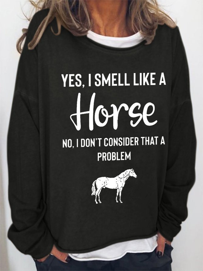 Women's Yes I Smell Like A Horse Animal Simple Sweatshirt