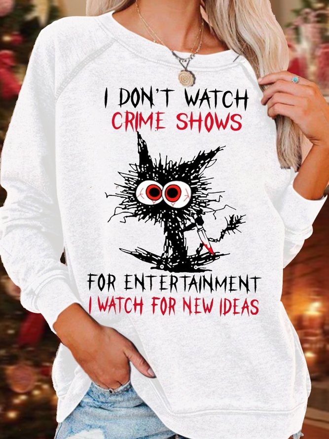 Women's Funny I Watch Crime Shows For New Ideas Crew Neck Casual Sweatshirt