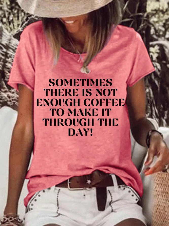 Lilicloth X Kat8lyst Sometimes There Is Not Enough Coffee To Make It Through The Day Womens T-Shirt