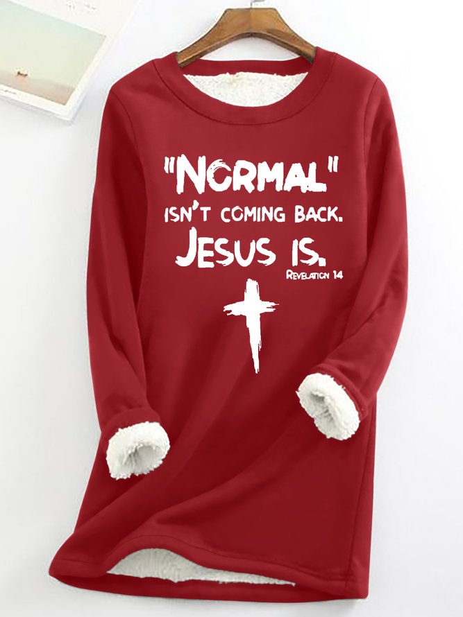 Normal Isn't Coming Back Jesus Is Womens Warmth Fleece Sweatshirt